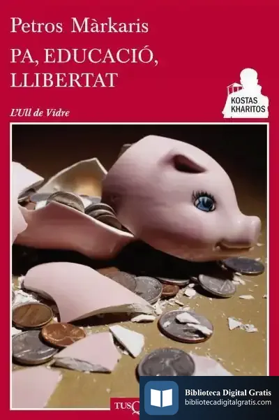 Descargar Pa, Educació, Llibertat de Pétros Márkaris