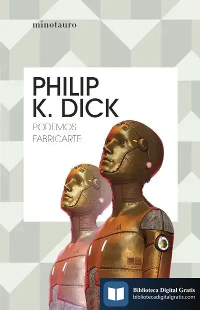 Descargar Podemos Fabricarte de Philip K. Dick
