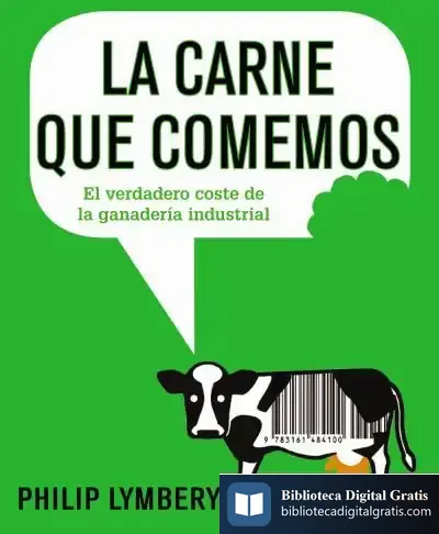 Descargar La Carne Que Comemos de Philip Lymbery