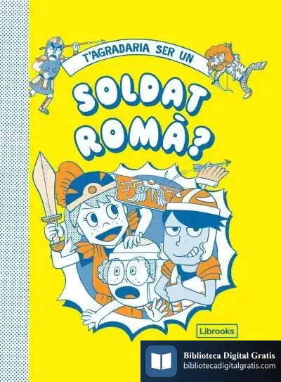 Descargar T'Agradaria Ser Un Soldat Romà? de Philip Matyszak