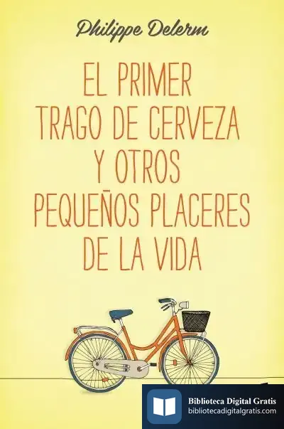 Descargar El Primer Trago De Cerveza Y Otros Pequeños Placeres De La Vida