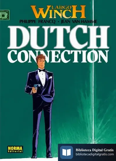 Descargar Largo Winch 06. Dutch Conection de César Fernández García