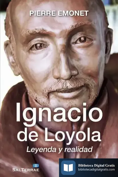 Descargar Ignacio De Loyola: Leyenda Y Realidad de Pierre Emonet