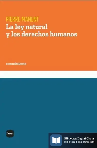 Descargar La Ley Natural Y Los Derechos Humanos de Pierre Manent
