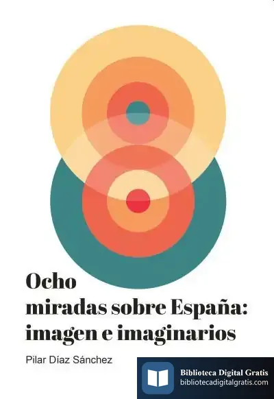 Descargar Ocho Miradas Sobre España: Imagen E Imaginarios