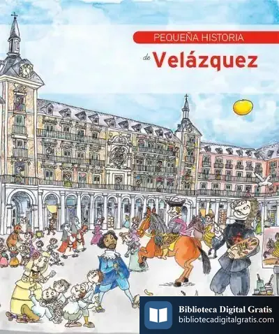Descargar Pequeña Historia De Velázquez