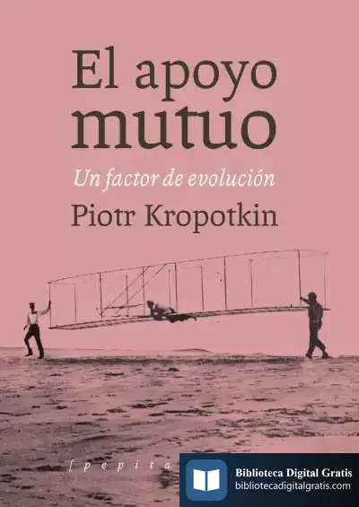 Descargar El Apoyo Mutuo: Un Factor De Evolución de Piotr Alekseevich Kropotkin