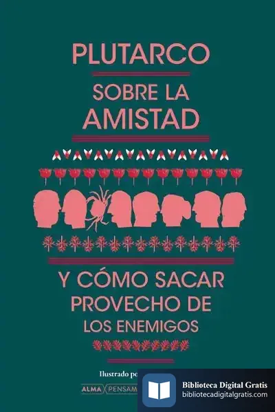 Descargar Sobre La Amistad Y Cómo Sacar Provecho De Los Enemigos de Plutarco