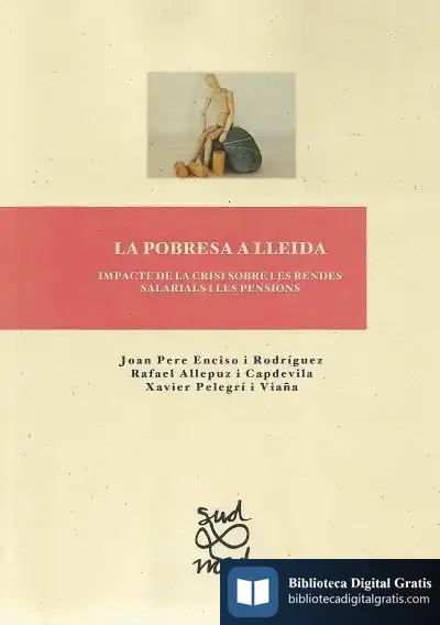 Descargar La Pobresa A Lleida.: Impacte De La Crisi Sobre Les Rendes Salarials I Les Pensions de Rafael Allepuz I Capdevila