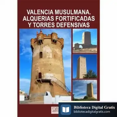 Descargar Valencia Musulmana. Alquerías Fortificadas Y Torres Defensivas