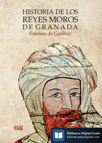 Descargar Historia De Los Reyes Moros De Granada de Rafael G. Peinado Santaella