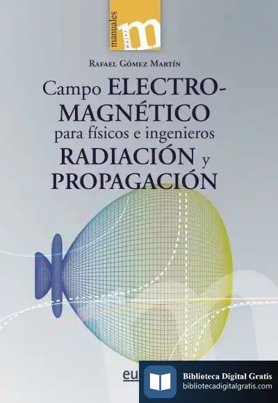 Descargar Campo Electromagnético Para Físicos E Ingenieros de Rafael Gómez Martín