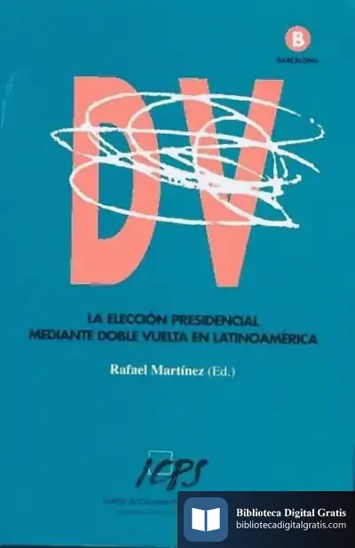 Descargar La Elección Presidencial Mediante Doble Vuelta En Latinoamérica