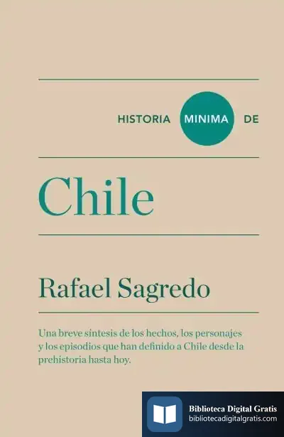 Descargar Historia Mínima De Chile de Rafael Sagredo Baeza