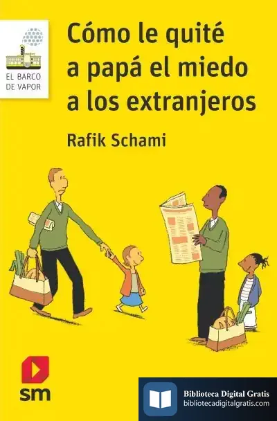 Descargar Cómo Le Quité A Papá El Miedo A Los Extranjeros de Rafik Schami