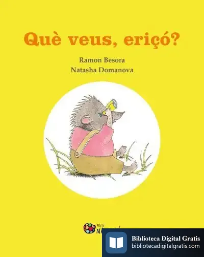 Descargar Què Veus, Eriçó? de Ramón Besora
