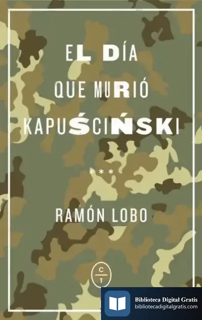 Descargar El Día Que Murió Kapuscinski