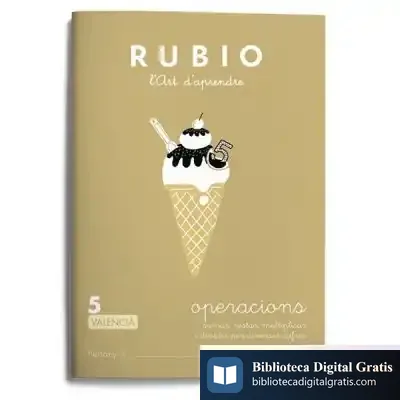 Descargar Operacions 5 Valencià: Sumar, Restar Multiplicar I Dividir Per Diverses Xifres de Ramón Rubio