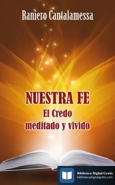 Descargar Nuestra Fe, El Credo Meditado Y Vivido de Raniero Cantalamessa