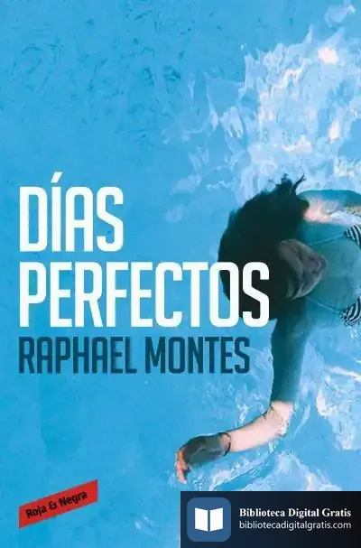 Descargar Días Perfectos de Raphael Montes