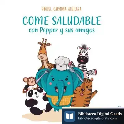 Descargar Come Saludable Con Pepper Y Sus Amigos de Raquel Carmona Aguilera