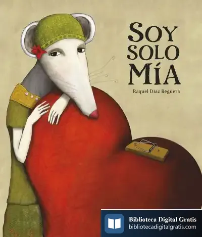 Descargar Soy Solo Mía de Raquel Díaz Reguera