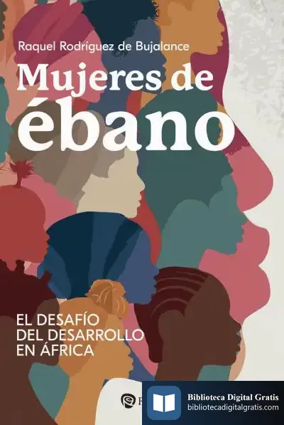 Descargar Mujeres De Ébano de Raquel Rodríguez de Bujalance