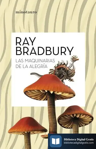 Descargar Las Maquinarias De La Alegría de Ray Bradbury