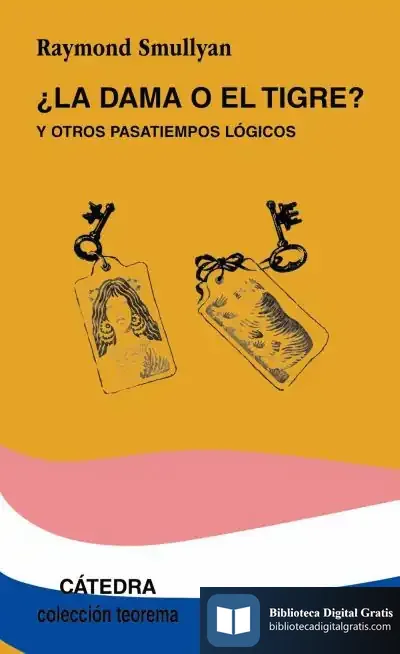 Descargar ¿La Dama O El Tigre? de Raymond M. Smullyan