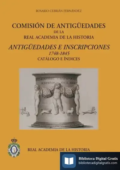 Descargar Comisión De Antigüedades De La R.A.H.ª - Antigüedades E Inscripciones (1748-1845). Catálogo E Índices de Edith Wharton