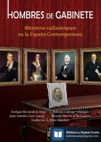 Descargar Hombres De Gabinete. Ministros Vallisoletanos En La España Contemporánea