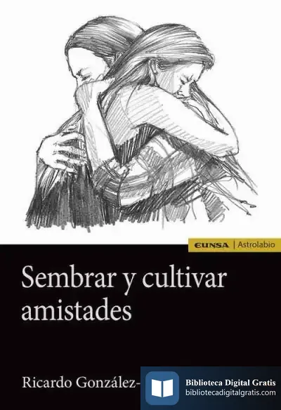 Descargar Sembrar Y Cultivar Amistades de Ricardo Modesto González Iturria