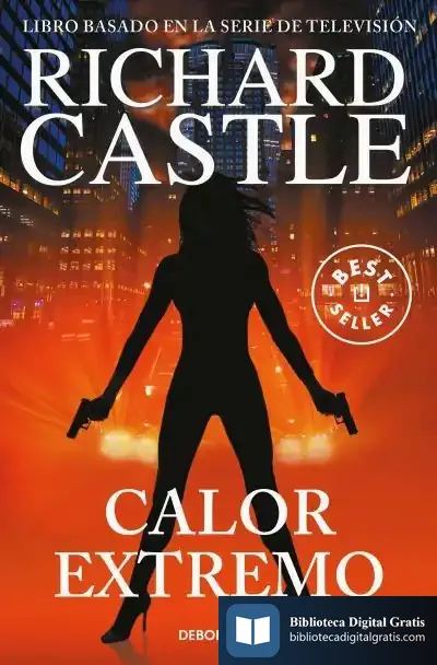 Descargar Calor Extremo (Serie Castle 7) de Richard Castle