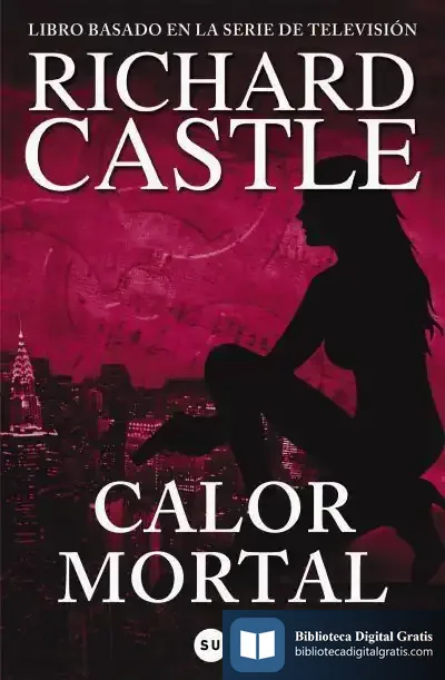 Descargar Calor Mortal (Serie Castle 5) de Richard Castle