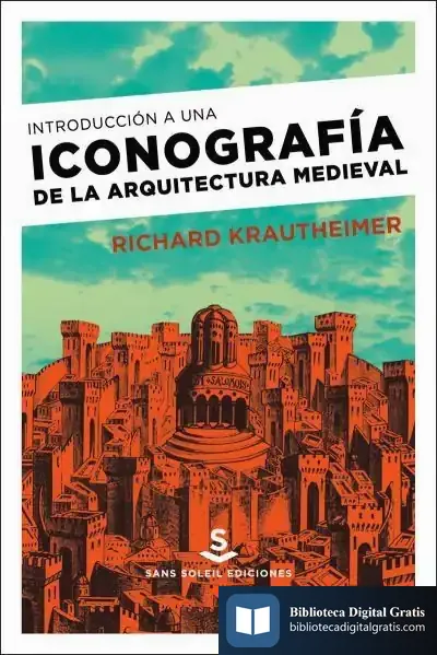 Descargar Introducción A Una Iconografía De La Arquitectura Medieval de Richard Krautheimer
