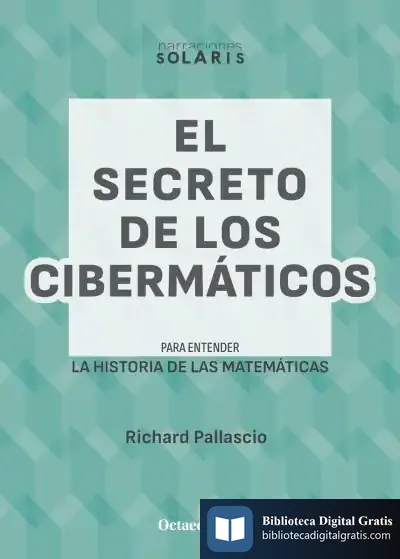 Descargar El Secreto De Los Cibermáticos de Richard Pallascio