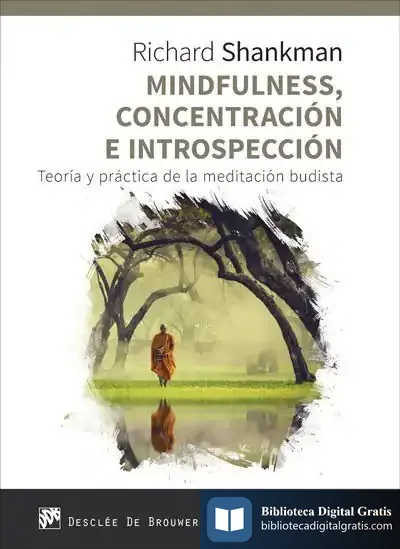 Descargar Mindfulness, Concentración E Introspección. Teoría Y Práctica De La Meditación Budista