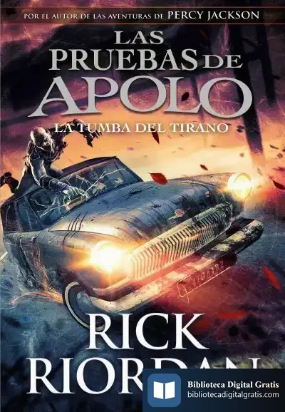 Descargar Las Pruebas De Apolo 4: La Tumba Del Tirano de Rick Riordan
