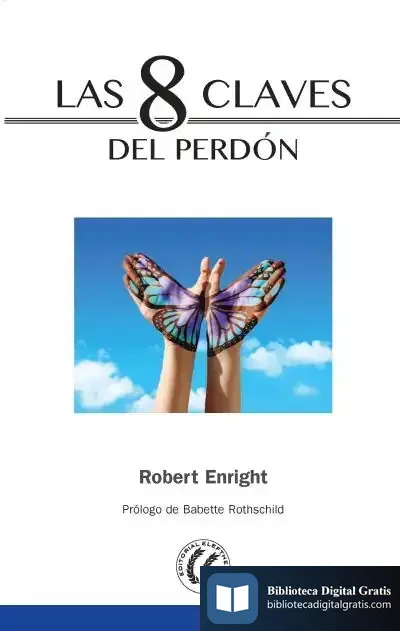 Descargar Las 8 Claves Del Perdón de Robert Enright