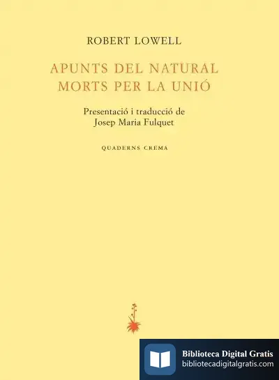 Descargar Apunts Del Natural. Morts Per La Unió de Robert Lowell