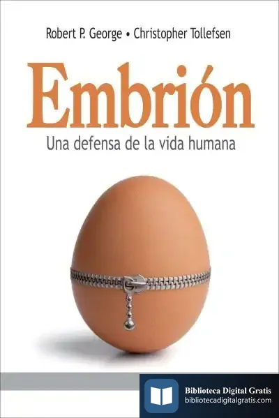 Descargar Embrión. Una Defensa De La Vida Humana