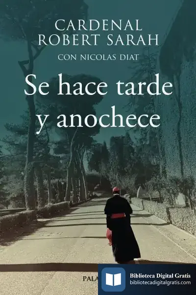 Descargar Se Hace Tarde Y Anochece de Robert Sarah