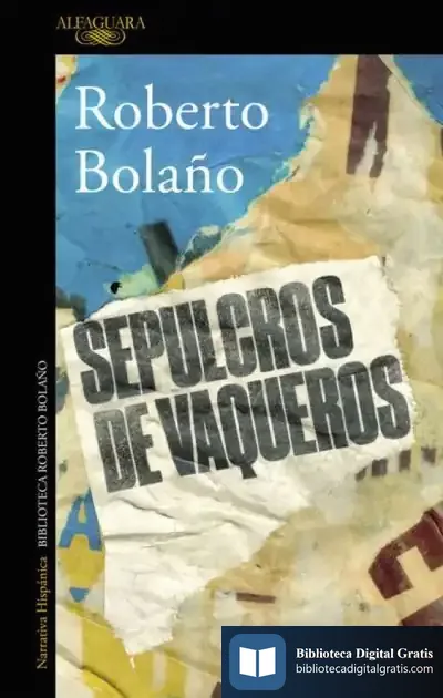 Descargar Sepulcros De Vaqueros de Roberto Bolaño