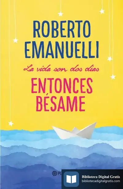 Descargar La Vida Son Dos Días, Entonces Bésame