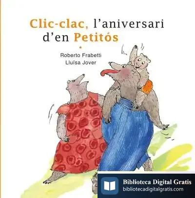 Descargar Clic-Clac, L'Aniversari D'En Petitós de Roberto Frabetti