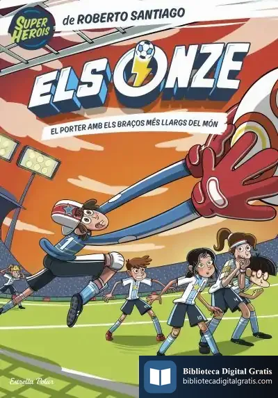 Descargar Els Onze 2: El Porter Amb Els Braços Més Llargs Del Món de Roberto Santiago