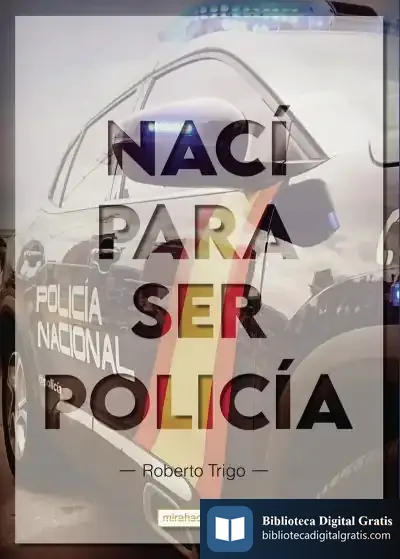 Descargar Nac? Para Ser Polic?A de Roberto Trigo
