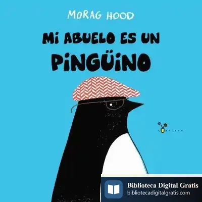 Descargar Mi Abuelo Es Un Pingüino de Roberto Vivero Rodríguez