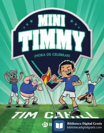 Descargar Mini Timmy, 14. ¡Hora De Celebrar! de Roberto Vivero Rodríguez