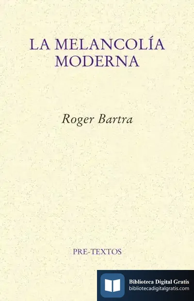 Descargar La Melancolía Moderna de Roger Bartra